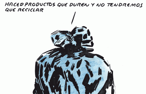 Haced productos que duren y no tendremos que reciclar